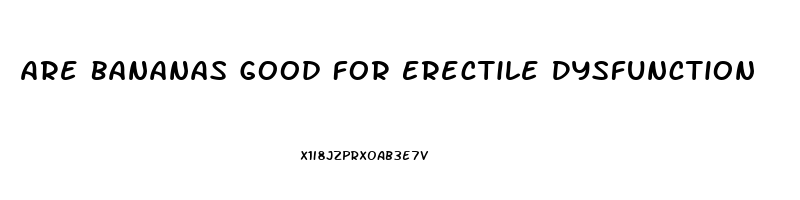 Are Bananas Good For Erectile Dysfunction