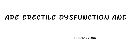 Are Erectile Dysfunction And Premature Ejaculation Related