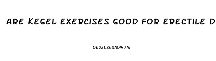 Are Kegel Exercises Good For Erectile Dysfunction