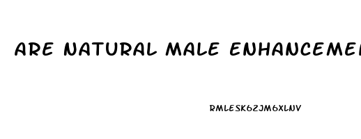 Are Natural Male Enhancement Pills Safe