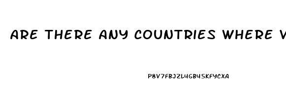 Are There Any Countries Where Viagra And Sildenafil Is Sold Without A Perscription 