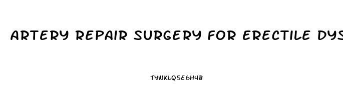 Artery Repair Surgery For Erectile Dysfunction