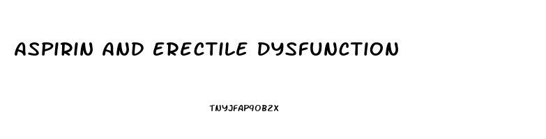 Aspirin And Erectile Dysfunction