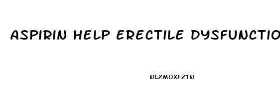 Aspirin Help Erectile Dysfunction