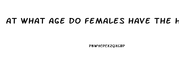 At What Age Do Females Have The Highest Sex Drive