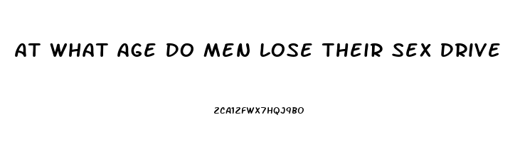 At What Age Do Men Lose Their Sex Drive