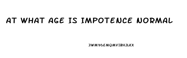 At What Age Is Impotence Normal