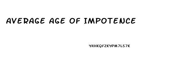 Average Age Of Impotence