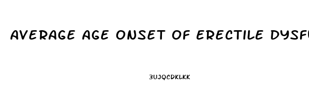 Average Age Onset Of Erectile Dysfunction