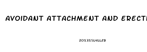 Avoidant Attachment And Erectile Dysfunction