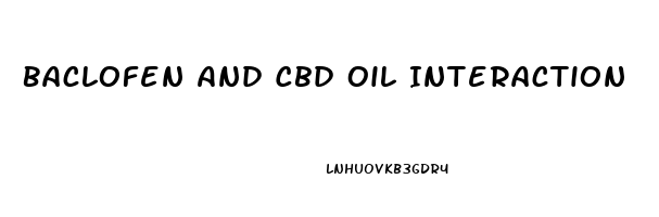 Baclofen And Cbd Oil Interaction
