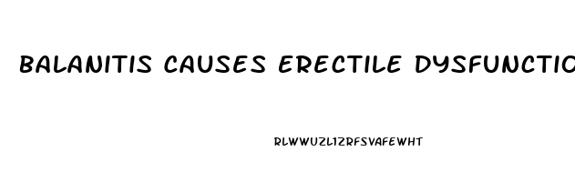 Balanitis Causes Erectile Dysfunction