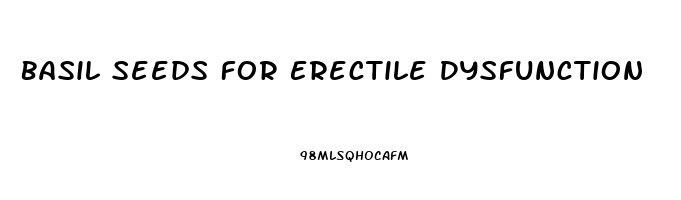 Basil Seeds For Erectile Dysfunction