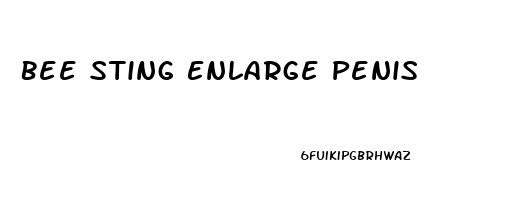 Bee Sting Enlarge Penis