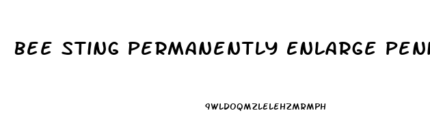 Bee Sting Permanently Enlarge Penis