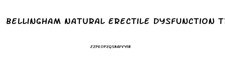 Bellingham Natural Erectile Dysfunction Treatment