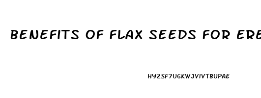 Benefits Of Flax Seeds For Erectile Dysfunction