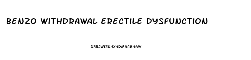 Benzo Withdrawal Erectile Dysfunction