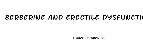 Berberine And Erectile Dysfunction