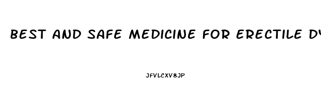 Best And Safe Medicine For Erectile Dysfunction