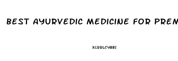 Best Ayurvedic Medicine For Premature Ejaculation And Erectile Dysfunction