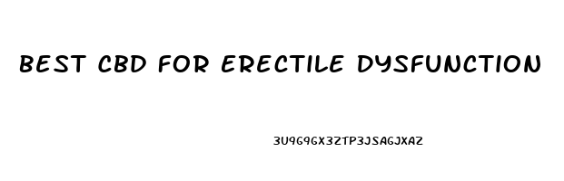 Best Cbd For Erectile Dysfunction