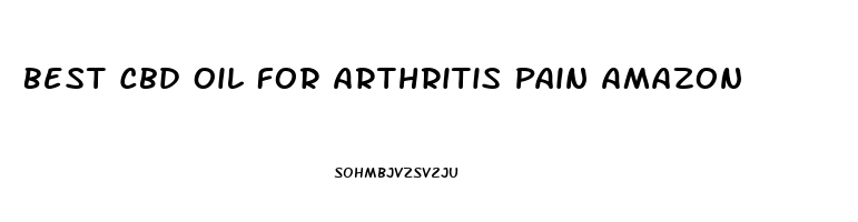 Best Cbd Oil For Arthritis Pain Amazon