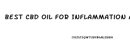 Best Cbd Oil For Inflammation And Arthritis