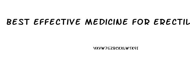 Best Effective Medicine For Erectile Dysfunction