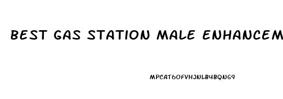 Best Gas Station Male Enhancement Pills Reddit