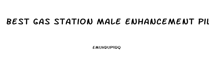 Best Gas Station Male Enhancement Pills