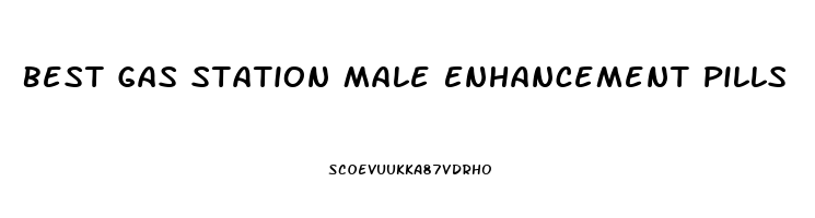 Best Gas Station Male Enhancement Pills