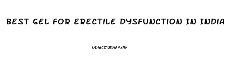 Best Gel For Erectile Dysfunction In India