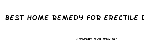 Best Home Remedy For Erectile Dysfunction