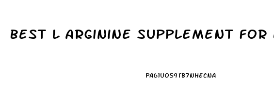 Best L Arginine Supplement For Erectile Dysfunction