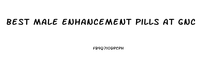 Best Male Enhancement Pills At Gnc