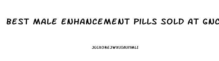 Best Male Enhancement Pills Sold At Gnc