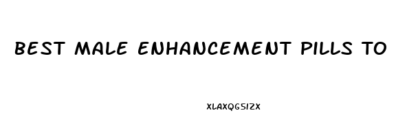 Best Male Enhancement Pills To Last Longer