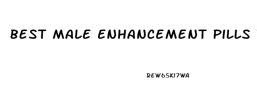 Best Male Enhancement Pills Walmart