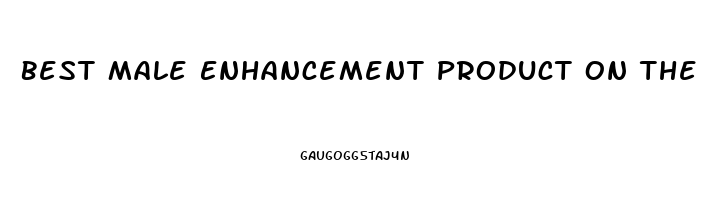 Best Male Enhancement Product On The Market