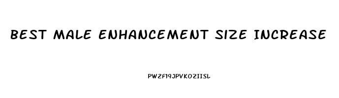 Best Male Enhancement Size Increase