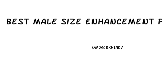 Best Male Size Enhancement Pills