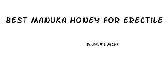 Best Manuka Honey For Erectile Dysfunction