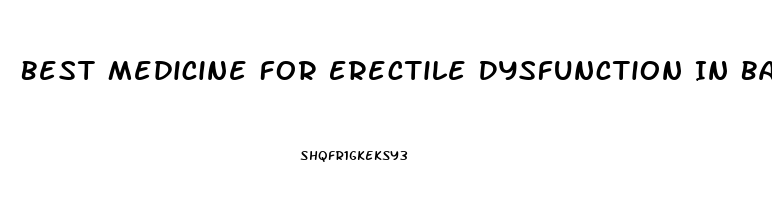 Best Medicine For Erectile Dysfunction In Bangladesh