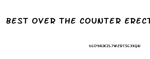 Best Over The Counter Erectile Dysfunction