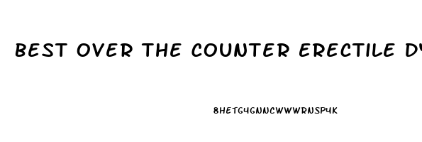 Best Over The Counter Erectile Dysfunction Drugs