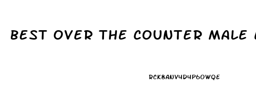 Best Over The Counter Male Enhancement Pill Walgreens