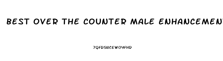 Best Over The Counter Male Enhancement Product