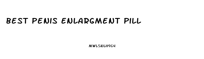 Best Penis Enlargment Pill