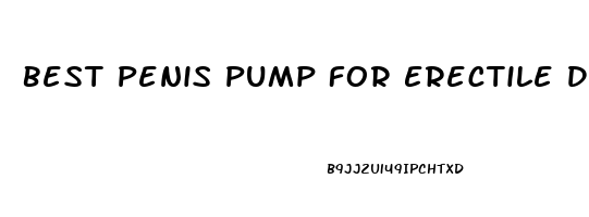 Best Penis Pump For Erectile Dysfunction